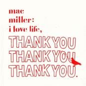ماك ميلر - أحب الحياة ، شكرًا لك