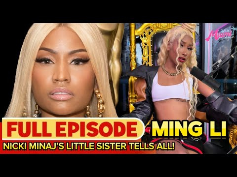 Youtube-video - Nicki Minajs syster Ming Li erkänner att hon ofta gör rapparen 'galen': 'We Were Never Close